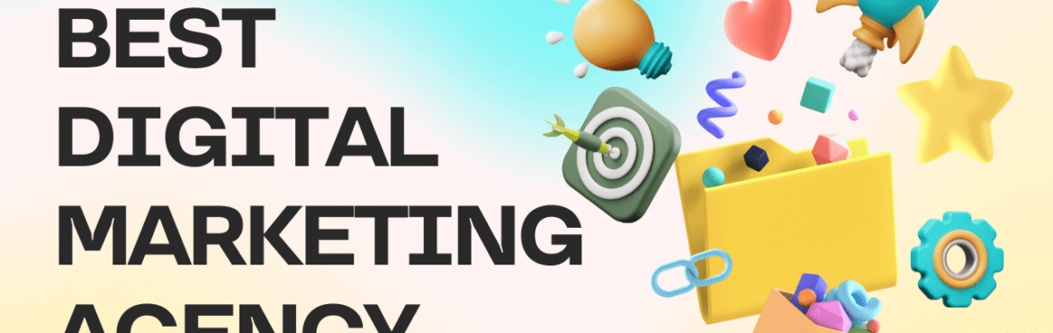 Guide to Choosing the Best Digital Marketing Agency