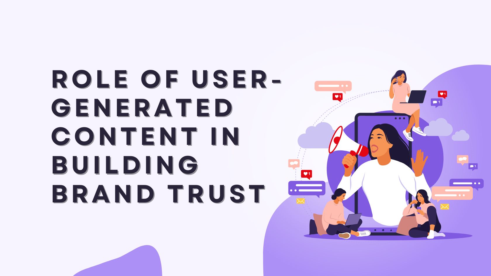 User-generated content (UGC) for building brand trust